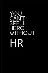 You Can't Spell Hero Without HR