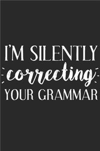 I'm Silently Correcting Your Grammar