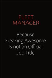 Fleet Manager Because Freaking Awesome Is Not An Official Job Title