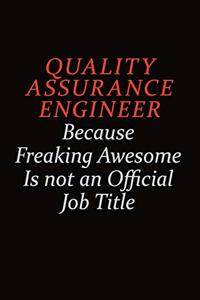 Quality Assurance Engineer Because Freaking Awesome Is Not An Official Job Title