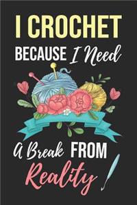 I Crochet Because I Need a Break from Reality