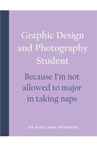 Graphic Design and Photography Student - Because I'm Not Allowed to Major in Taking Naps