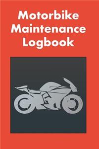 Motorbike Maintenance Logbook: Logbook for Motorcycle Owners to Keep Up with Maintenance and Motorcycle Checks - Gift for Motorcycle Owners & Motorbike Fans