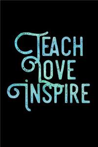 Teach Love Inspire