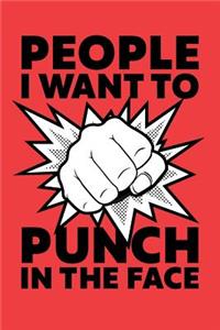 People I Want To Punch In The Face