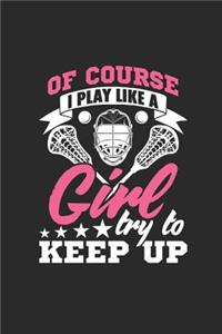 Of Course I Play Like A Girl Try To Keep Up