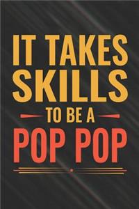 It Takes Skills To Be Pop Pop