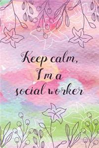 Keep calm, I'm a social worker