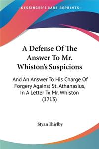 Defense Of The Answer To Mr. Whiston's Suspicions