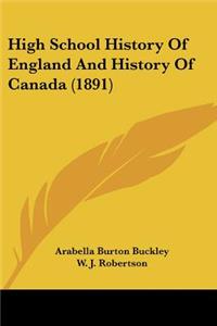 High School History Of England And History Of Canada (1891)