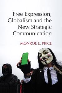 Free Expression, Globalism, and the New Strategic Communication