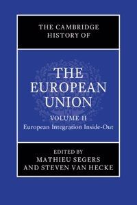 Cambridge History of the European Union: Volume 2, European Integration Inside-Out