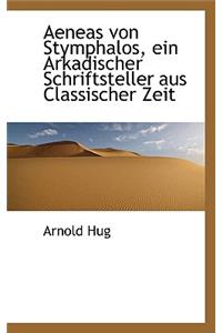 Aeneas Von Stymphalos, Ein Arkadischer Schriftsteller Aus Classischer Zeit