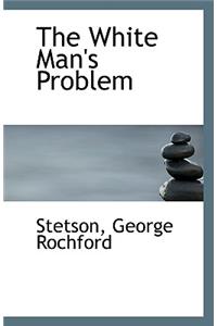 The White Man's Problem