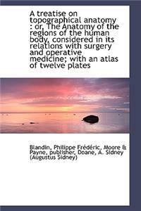 A Treatise on Topographical Anatomy