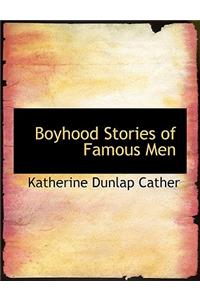 Boyhood Stories of Famous Men