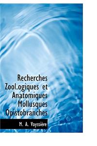 Recherches Zool.Ogiques Et Anatomiques Mollusques Opistobranches