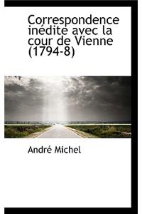 Correspondence in Dite Avec La Cour de Vienne (1794-8)