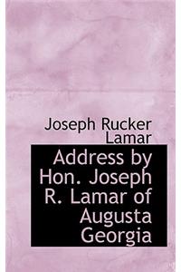Address by Hon. Joseph R. Lamar of Augusta Georgia