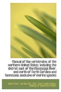 Manual of the Vertebrates of the Northern United States: Including the District East of the Mississi