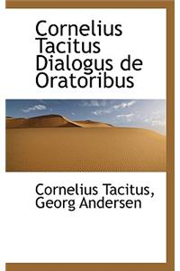 Cornelius Tacitus Dialogus de Oratoribus