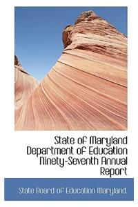State of Maryland Department of Education Ninety-Seventh Annual Report