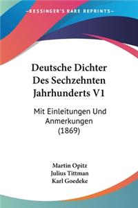Deutsche Dichter Des Sechzehnten Jahrhunderts V1