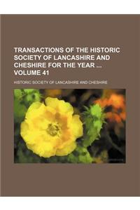 Transactions of the Historic Society of Lancashire and Cheshire for the Year Volume 41