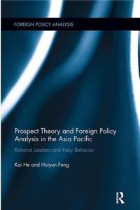 Prospect Theory and Foreign Policy Analysis in the Asia Pacific