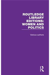 Routledge Library Editions: Women and Politics