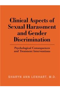 Clinical Aspects of Sexual Harassment and Gender Discrimination