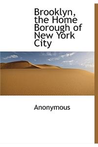 Brooklyn, the Home Borough of New York City