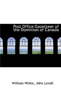 Post Office Gazetteer of the Dominion of Canada