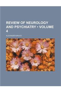 Review of Neurology and Psychiatry (Volume 4)
