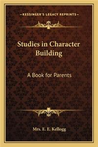 Studies in Character Building