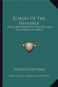 Echoes Of The Universe