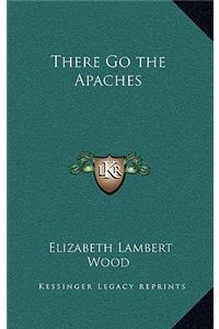 There Go the Apaches