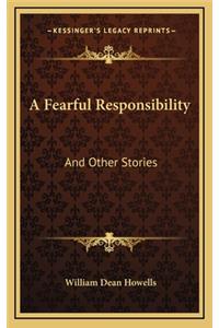 A Fearful Responsibility