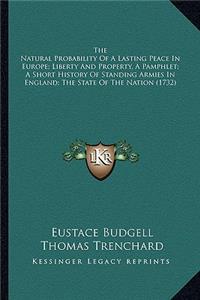 Natural Probability Of A Lasting Peace In Europe; Liberty And Property, A Pamphlet; A Short History Of Standing Armies In England; The State Of The Nation (1732)