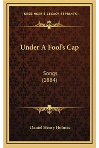 Under a Fool's Cap