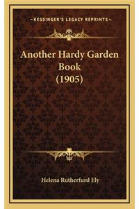 Another Hardy Garden Book (1905)