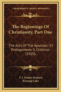 The Beginnings of Christianity, Part One