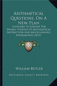 Arithmetical Questions, on a New Plan