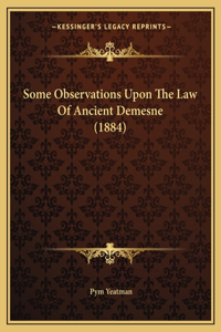 Some Observations Upon The Law Of Ancient Demesne (1884)