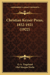 Christian Keyser Preus, 1852-1921 (1922)