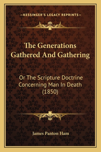The Generations Gathered And Gathering