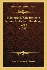 Memoires D'Une Honnete Femme Ecrits Par Elle-Meme, Part 3 (1753)