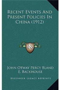 Recent Events And Present Policies In China (1912)