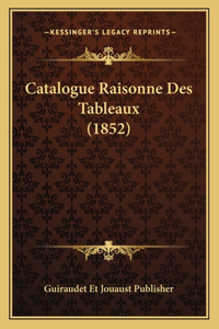 Catalogue Raisonne Des Tableaux (1852)