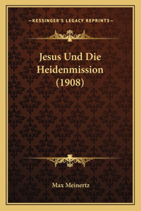 Jesus Und Die Heidenmission (1908)